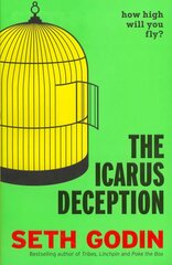 Icarus Deception: How High Will You Fly? cena un informācija | Pašpalīdzības grāmatas | 220.lv