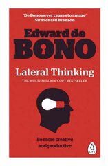 Lateral Thinking: A Textbook of Creativity цена и информация | Самоучители | 220.lv