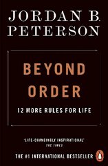 Beyond Order: 12 More Rules for Life cena un informācija | Pašpalīdzības grāmatas | 220.lv