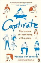 Captivate: The Science of Succeeding with People cena un informācija | Pašpalīdzības grāmatas | 220.lv