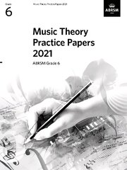 Music Theory Practice Papers 2021, ABRSM Grade 6 цена и информация | Книги об искусстве | 220.lv