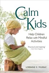 Calm Kids: Help Children Relax with Mindful Activities cena un informācija | Pašpalīdzības grāmatas | 220.lv