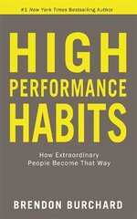 High Performance Habits: How Extraordinary People Become That Way cena un informācija | Pašpalīdzības grāmatas | 220.lv