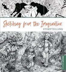 Sketching from the Imagination: Storytelling cena un informācija | Mākslas grāmatas | 220.lv