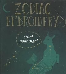 Zodiac Embroidery: Stitch Your Sign! cena un informācija | Pašpalīdzības grāmatas | 220.lv