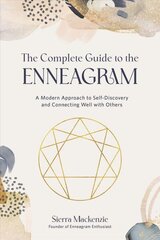 Complete Guide to the Enneagram: A Modern Approach to Self-Discovery and Connecting Well with Others cena un informācija | Pašpalīdzības grāmatas | 220.lv