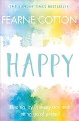 Happy: Finding joy in every day and letting go of perfect cena un informācija | Pašpalīdzības grāmatas | 220.lv