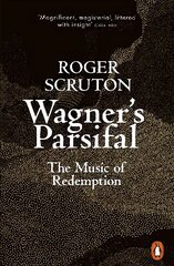 Wagner's Parsifal: The Music of Redemption цена и информация | Книги об искусстве | 220.lv