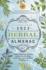 Llewellyn's 2023 Herbal Almanac: A Practical Guide to Growing, Cooking & Crafting cena un informācija | Pašpalīdzības grāmatas | 220.lv