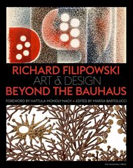 Richard Filipowski: Art and Design Beyond the Bauhaus cena un informācija | Mākslas grāmatas | 220.lv