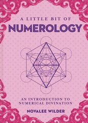 Little Bit of Numerology, A: An Introduction to Numerical Divination cena un informācija | Pašpalīdzības grāmatas | 220.lv