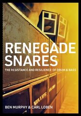 Renegade Snares: The Resistance And Resilience Of Drum & Bass цена и информация | Книги об искусстве | 220.lv