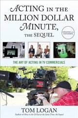 Acting in the Million Dollar Minute: The Art and Business of Performing in TV Commercials 3rd Revised edition цена и информация | Книги об искусстве | 220.lv