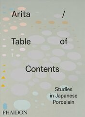 Arita / Table of Contents: Studies in Japanese Porcelain cena un informācija | Mākslas grāmatas | 220.lv