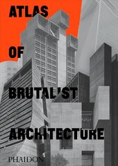 Atlas of Brutalist Architecture: Classic format Classic Format цена и информация | Книги об искусстве | 220.lv