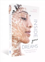 Inside Your Dreams: An advanced guide to your night visions cena un informācija | Pašpalīdzības grāmatas | 220.lv