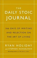 Daily Stoic Journal: 366 Days of Writing and Reflection on the Art of Living Main цена и информация | Самоучители | 220.lv
