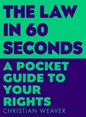 Law in 60 Seconds: A Pocket Guide to Your Rights Main цена и информация | Самоучители | 220.lv