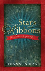 Stars and Ribbons: Winter Wassailing in Wales цена и информация | Книги об искусстве | 220.lv