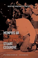 Memphis 68: The Tragedy of Southern Soul цена и информация | Книги об искусстве | 220.lv