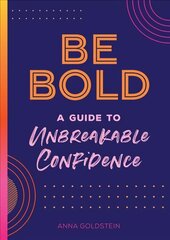 Be Bold: A Guide to Unbreakable Confidence, Volume 17 цена и информация | Самоучители | 220.lv