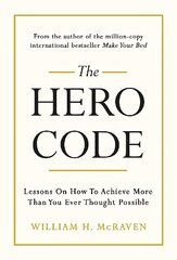 Hero Code: Lessons on How To Achieve More Than You Ever Thought Possible cena un informācija | Pašpalīdzības grāmatas | 220.lv