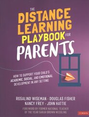 Distance Learning Playbook for Parents: How to Support Your Child's Academic, Social, and Emotional Development in Any Setting cena un informācija | Pašpalīdzības grāmatas | 220.lv