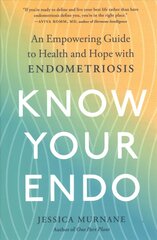 Know Your Endo: An Empowering Guide to Health and Hope with Endometriosis cena un informācija | Pašpalīdzības grāmatas | 220.lv