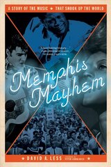 Memphis Mayhem: A Story of the Music That Shook Up the World цена и информация | Книги об искусстве | 220.lv