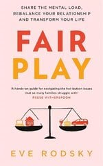 Fair Play: Share the mental load, rebalance your relationship and transform your life цена и информация | Самоучители | 220.lv