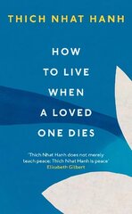 How To Live When A Loved One Dies cena un informācija | Pašpalīdzības grāmatas | 220.lv