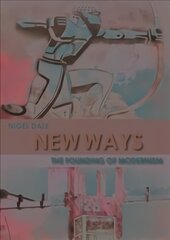 New Ways: The Founding of Modernism цена и информация | Книги об искусстве | 220.lv