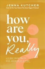 How Are You, Really?: Living Your Truth One Answer at a Time cena un informācija | Pašpalīdzības grāmatas | 220.lv