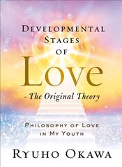 Developmental Stages of Love - The Original Theory: Philosophy of Love in My Youth цена и информация | Самоучители | 220.lv