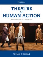Theatre as Human Action: An Introduction to Theatre Arts Third Edition cena un informācija | Mākslas grāmatas | 220.lv