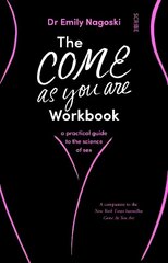 Come As You Are Workbook: a practical guide to the science of sex цена и информация | Самоучители | 220.lv