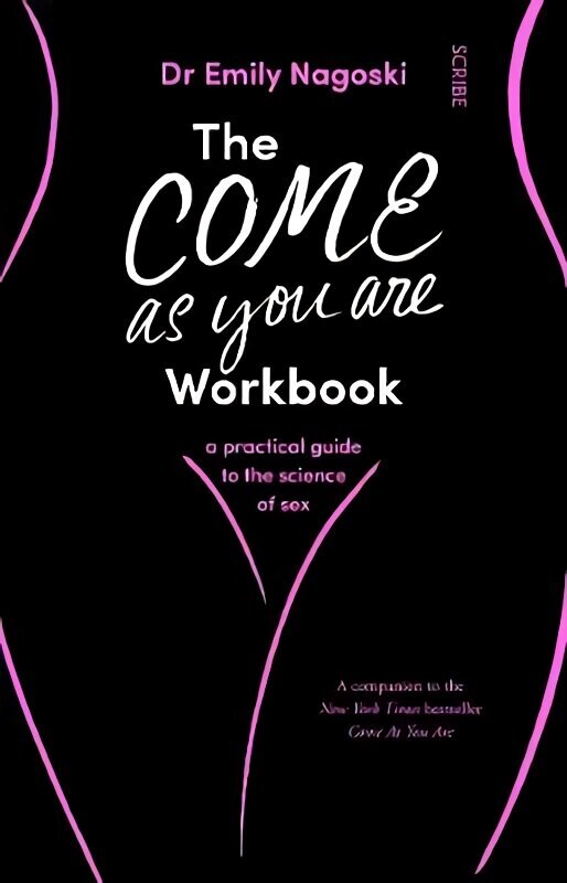 Come As You Are Workbook: a practical guide to the science of sex cena un informācija | Pašpalīdzības grāmatas | 220.lv