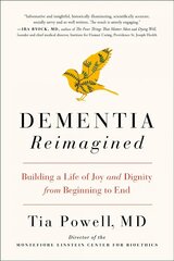 Dementia Reimagined: Building a Life of Joy and Dignity from Beginning to End цена и информация | Самоучители | 220.lv