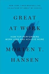 Great at Work: How Top Performers Do Less, Work Better, and Achieve More cena un informācija | Pašpalīdzības grāmatas | 220.lv