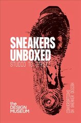 Sneakers Unboxed: Studio to Street цена и информация | Книги об искусстве | 220.lv