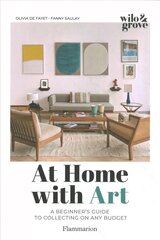 At Home with Art: A Beginner's Guide to Collecting on any Budget cena un informācija | Mākslas grāmatas | 220.lv