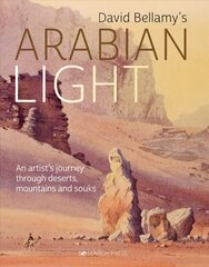 Arabian Light: An Artist's Journey Through Deserts, Mountains and Souks цена и информация | Путеводители, путешествия | 220.lv