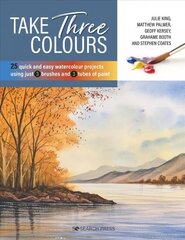 Take Three Colours: 25 Quick and Easy Watercolours Using 3 Brushes and 3 Tubes of Paint цена и информация | Книги об искусстве | 220.lv