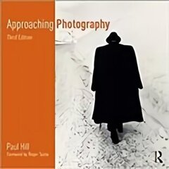 Approaching Photography: An Introduction to Understanding Photographs 3rd edition цена и информация | Книги по фотографии | 220.lv