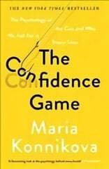 Confidence Game: The Psychology of the Con and Why We Fall for It Every Time Main цена и информация | Самоучители | 220.lv