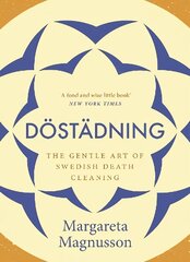 Dostadning: The Gentle Art of Swedish Death Cleaning Main цена и информация | Самоучители | 220.lv