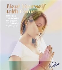 Heal Yourself with Colour: Harness the Power of Colour to Change Your Life цена и информация | Самоучители | 220.lv