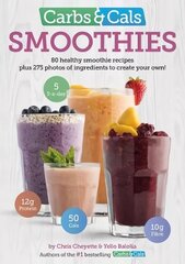 Carbs & Cals Smoothies: 80 Healthy Smoothie Recipes & 275 Photos of Ingredients to Create Your Own! цена и информация | Самоучители | 220.lv