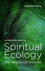 Introduction to Spiritual Ecology: The Magic of Nature cena un informācija | Pašpalīdzības grāmatas | 220.lv