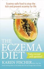 ECZEMA DIET: Eczema-safe food to stop the itch and prevent eczema for life 2nd Revised edition цена и информация | Самоучители | 220.lv